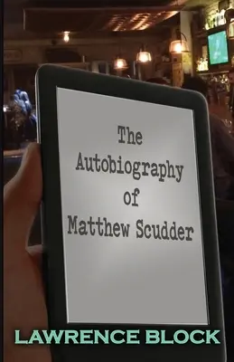 Matthew Scudder önéletrajza - The Autobiography of Matthew Scudder