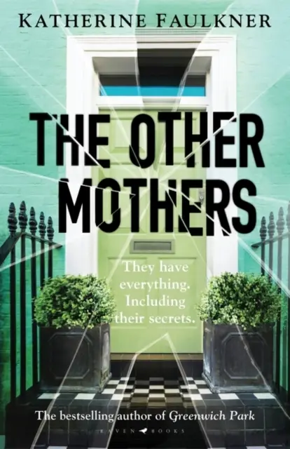 Más anyák - a Greenwich Park nemzetközi bestseller szerzőjének új, megfejthetetlen, letehetetlen thrillere - Other Mothers - the unguessable, unputdownable new thriller from the internationally bestselling author of Greenwich Park