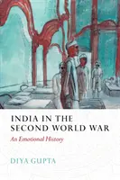 India a második világháborúban - Egy érzelmi történet - India in the Second World War - An Emotional History