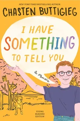 Valamit el kell mondanom neked - fiatal felnőtteknek: A Memoir - I Have Something to Tell You--For Young Adults: A Memoir