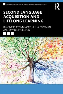 Második nyelvelsajátítás és egész életen át tartó tanulás - Second Language Acquisition and Lifelong Learning