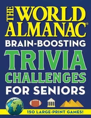 A World Almanac Agyjavító kvíz kihívások: 150 nagyméretű játék! - The World Almanac Brain-Boosting Trivia Challenges: 150 Large-Print Games!