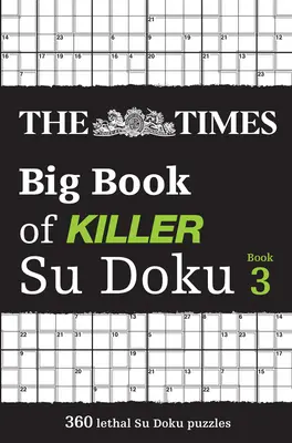 The Times Big Book of Killer Su Doku Book 3. - The Times Big Book of Killer Su Doku Book 3