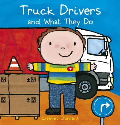 Teherautó-vezetők és mit csinálnak - Truck Drivers and What They Do