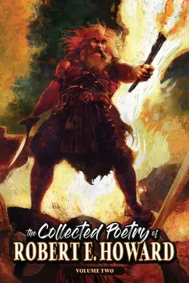 Robert E. Howard összegyűjtött költészete, 2. kötet - The Collected Poetry of Robert E. Howard, Volume 2