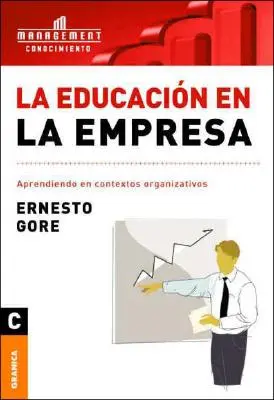 La Educacin En La Empresa: Aprendiendo en contextos organizativos