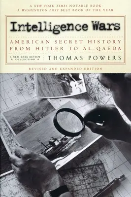 Hírszerzési háborúk: Az amerikai titkos történelem Hitlertől az Al-Kaidáig - Intelligence Wars: American Secret History from Hitler to Al-Qaeda