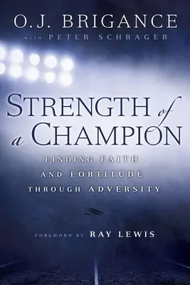 Egy bajnok ereje: A hit és a bátorság megtalálása a megpróbáltatásokon keresztül - Strength of a Champion: Finding Faith and Fortitude Through Adversity