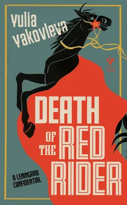 A vörös lovas halála: A Leningrádi Bizalmas - Death of the Red Rider: A Leningrad Confidential