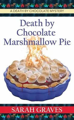 Death by Chocolate Marshmallow Pie: A Death by Chocolate Mystery