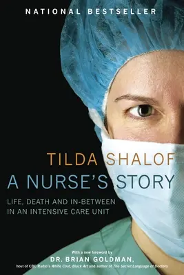 Egy nővér története: Élet, halál és a kettő között egy intenzív osztályon - A Nurse's Story: Life, Death and In-Between in an Intensive Care Unit