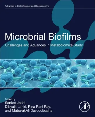 Mikrobiális biofilmek: Kihívások és előrelépések a metabolizmus vizsgálatában - Microbial Biofilms: Challenges and Advances in Metabolomic Study