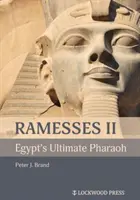 II. Ramszesz, Egyiptom végső fáraója - Ramesses II, Egypt's Ultimate Pharaoh