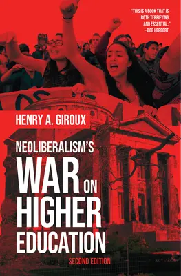 A neoliberalizmus háborúja a felsőoktatás ellen - Neoliberalism's War on Higher Education