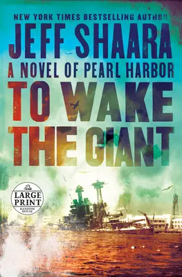 Felébreszteni az óriást: A Pearl Harbor regénye - To Wake the Giant: A Novel of Pearl Harbor