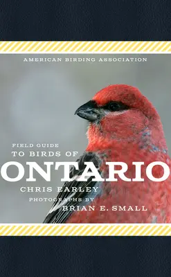 American Birding Association Field Guide to Birds of Ontario (Amerikai Madártani Egyesület terepi útmutatója Ontario madaraihoz) - American Birding Association Field Guide to Birds of Ontario