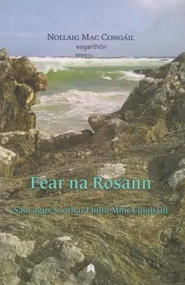 Félelem Na Rosann: Saol Agus Saothar Fhinn Mhic Cumhaill - Fear Na Rosann: Saol Agus Saothar Fhinn Mhic Cumhaill
