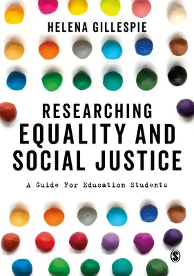 Az egyenlőség és a társadalmi igazságosság kutatása: A Guide for Education Students - Researching Equality and Social Justice: A Guide for Education Students