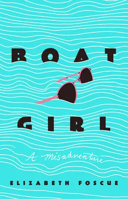 Boat Girl: A Misadventure