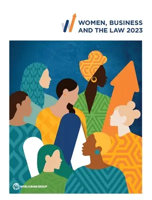 A nők, az üzleti élet és a jog 2023 - Women, Business and the Law 2023