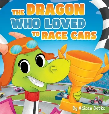 A sárkány, aki imádott autóversenyezni - The Dragon Who Loved To Race Cars