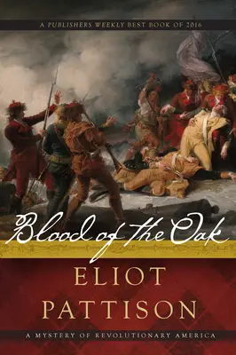 A tölgyfa vére: A forradalmi Amerika rejtélye - Blood of the Oak: A Mystery of Revolutionary America