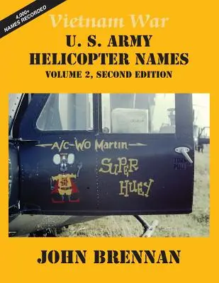 Vietnami háborúban az amerikai hadsereg helikopterének nevei: kötet, második kiadás - Vietnam War U.S. Army Helicopter Names: Volume 2, Second Edition