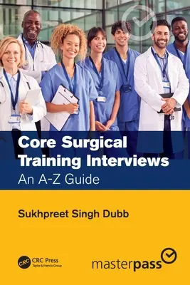 Alapvető sebészeti képzési interjúk: A-Z útmutató - Core Surgical Training Interviews: An A-Z Guide