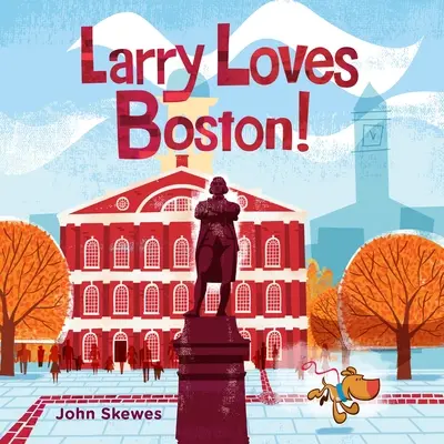 Larry szereti Bostont!: A Larry eltéved című könyv - Larry Loves Boston!: A Larry Gets Lost Book