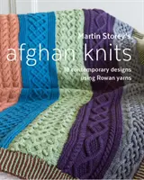 Martin Storey's Afghan Knits - 18 kortárs minta Rowan fonalak felhasználásával - Martin Storey's Afghan Knits - 18 Contemporary designs using Rowan yarns