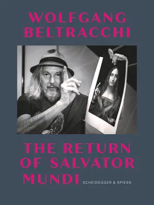 Wolfgang Beltracchi: A Salvator Mundi visszatérése - Wolfgang Beltracchi: The Return of Salvator Mundi