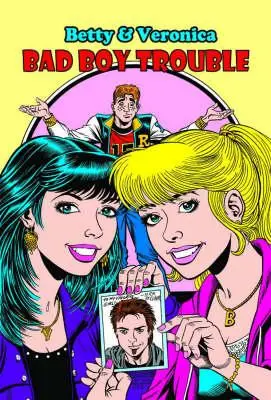 Betty & Veronica Bad Boy Trouble