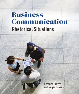 Üzleti kommunikáció: Retorikai helyzetek - Business Communication: Rhetorical Situations