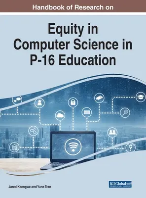 Az informatika méltányosságának kutatási kézikönyve a P-16-os oktatásban - Handbook of Research on Equity in Computer Science in P-16 Education