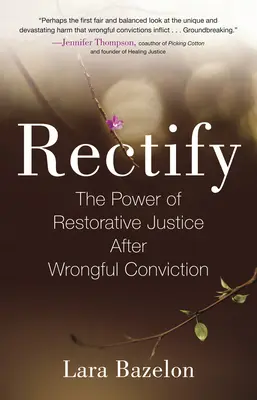 Rectify: A helyreállító igazságszolgáltatás ereje a jogtalan elítélés után - Rectify: The Power of Restorative Justice After Wrongful Conviction