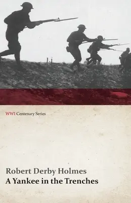 Egy jenki a lövészárokban (Az első világháború centenáriumi sorozata) - A Yankee in the Trenches (WWI Centenary Series)