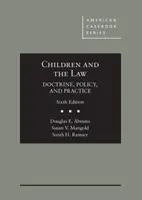 Gyermekek és a jog, doktrína, politika és gyakorlat - Children and the Law, Doctrine, Policy and Practice