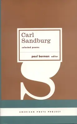 Carl Sandburg: Válogatott versek: (American Poets Project #23) - Carl Sandburg: Selected Poems: (American Poets Project #23)