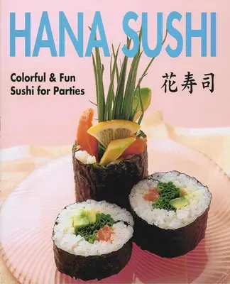 Hana Sushi - Színes és szórakoztató sushi a partikra - Hana Sushi - Colorful & Fun Sushi for Parties