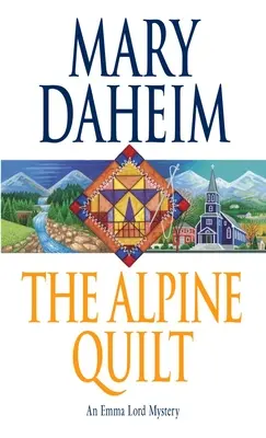 The Alpine Quilt: Egy Emma Lord-rejtély - The Alpine Quilt: An Emma Lord Mystery