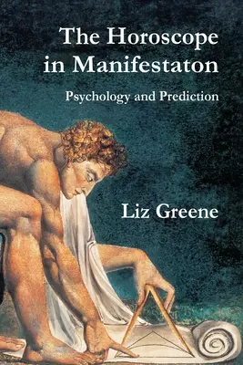 A horoszkóp a megnyilvánulásban: Pszichológia és jóslás - The Horoscope in Manifestation: Psychology and Prediction