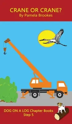 Daru vagy daru? Chapter Book: Sound-Out Phonics Books Help Developing Readers, including Students with Dyslexia, Learn to Read (Step 5 in a Systemat - Crane Or Crane? Chapter Book: Sound-Out Phonics Books Help Developing Readers, including Students with Dyslexia, Learn to Read (Step 5 in a Systemat