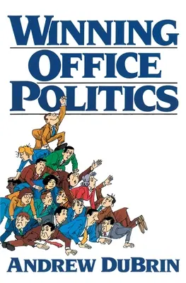 Győztes irodai politika: Du Brin útmutatója a 90-es évekhez - Winning Office Politics: Du Brin's Guide for the 90s