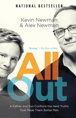 All Out: Apa és fia szembenéz a kemény igazságokkal, amelyek jobb emberré tették őket. - All Out: A Father and Son Confront the Hard Truths That Made Them Better Men