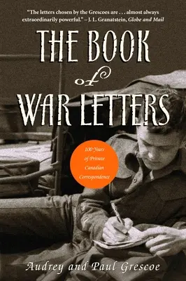 A háborús levelek könyve: Kanadai magánlevelezés 100 éve - The Book of War Letters: 100 Years of Private Canadian Correspondence