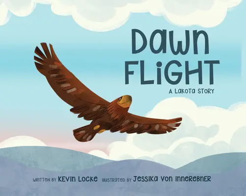 Hajnali repülés: A Lakota Story - Dawn Flight: A Lakota Story