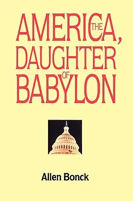 Amerika, Babilon leánya - America, The Daughter of Babylon