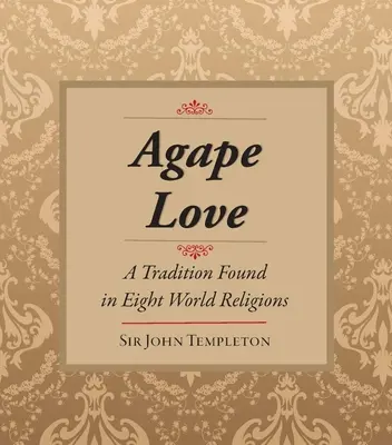 Agapé szeretet: Hagyomány nyolc világvallásban - Agape Love: Tradition in Eight World Religions