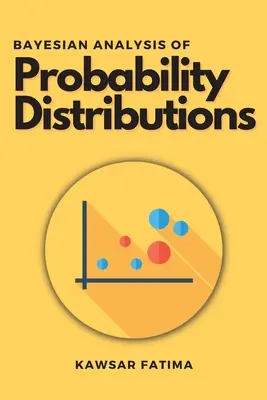 Valószínűségi eloszlások bayesi elemzése - Bayesian Analysis of Probability Distributions