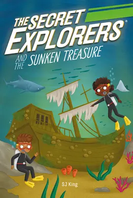 A titkos felfedezők és az elsüllyedt kincs - The Secret Explorers and the Sunken Treasure